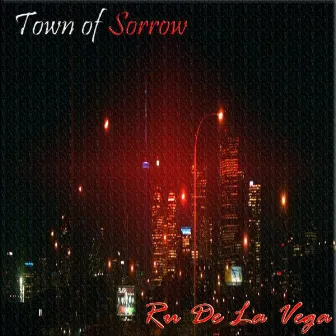 Town of Sorrow by Ru De La Vega