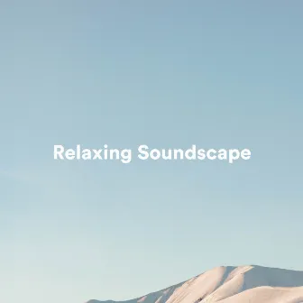 Relaxing Soundscape by Musica Relax Academia