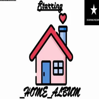 HOME ALBUM by Starring