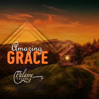 Amazing Grace by Palavra Tocada