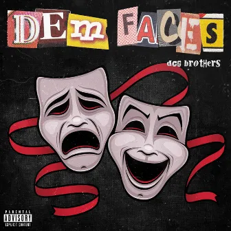 Dem Faces by DCG BROTHERS