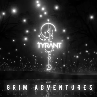 Grim Adventures by Tyrant