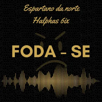 Foda - Se by Halphas 6ix