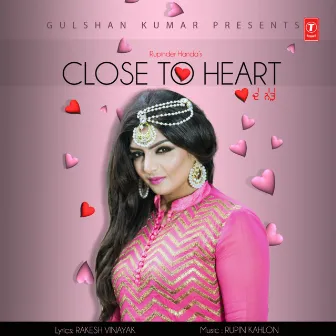 Close To Heart by Rupin Kahlon