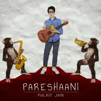 Pareshaani by Pulkit Jain