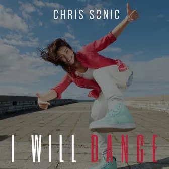 I Will Dance by Chris Sonic