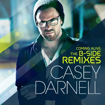 Coming Alive: The B-Side Remixes by Casey Darnell