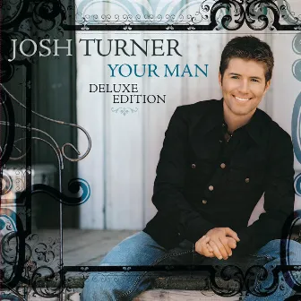 Your Man (Deluxe Edition) by Josh Turner