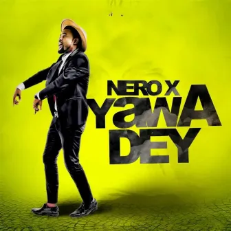 Yawa Dey by Nero X