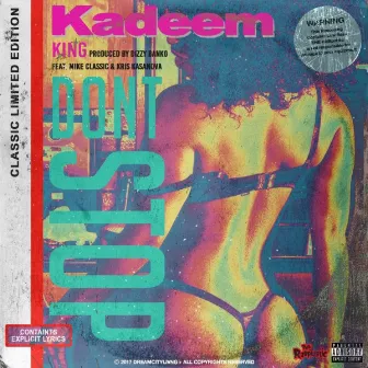 Don't Stop (feat. Mike Classic & Kris Kasanova) by Kadeem King