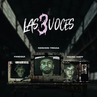 Las 3 Voces by KEISHON TRIGGA