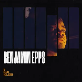 La grande désillusion (version deluxe) by Benjamin Epps