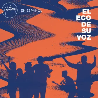 El Eco De Su Voz by Hillsong en Español