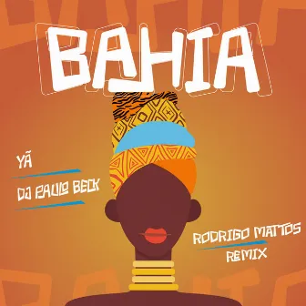 Bahia (Rodrigo Mattos Remix) by Dj Paulo Beck