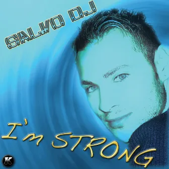 I'm Strong by Salvo D.j.