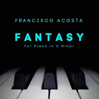 FANTASY for Piano in C Minor by Francisco Acosta