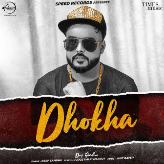 Dhokha - Single by Deep Sandhu