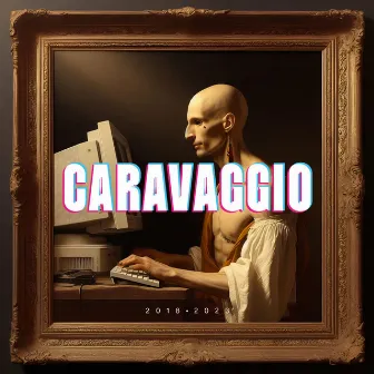 Caravaggio (2018 - 2023) by Caravaggio