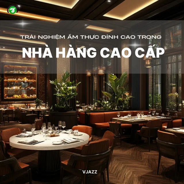 Trải Nghiệm Ẩm Thực Đẳng Cấp Nhà Hàng Fine Dining Hà Nội - Jazz Version