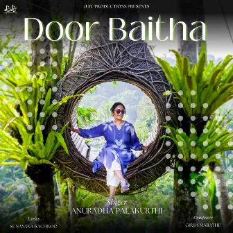 Door Baitha by Anuradha Juju