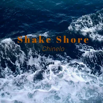 Shake Shore by Chinelo