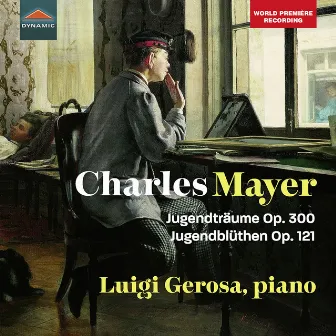 Mayer: Jugendträume, Op. 300 & Jugendblüthen, Op. 121 by Charles Mayer