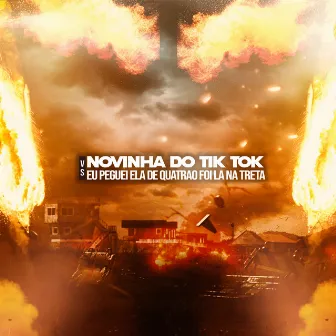 NOVINHA DO TIK TOK VS EU PEGUEI ELA DE QUATRÃO FOI LA NA TRETA by DJ HL de Niterói