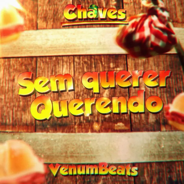 Rap do Chaves (SEM QUERER QUERENDO)