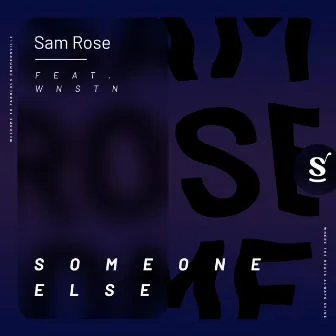 Someone Else by Sam Rose