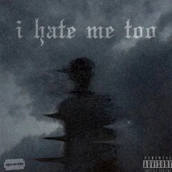 I hate me too by Into Misery