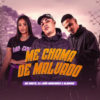 Me Chama de Malvado by Mc Naath