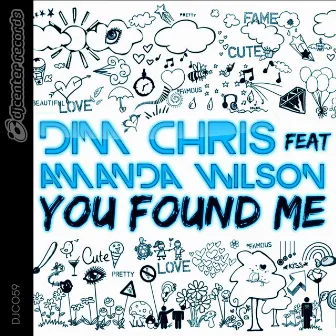 You Found Me (feat. Amanda Wilson) by Dim Chris