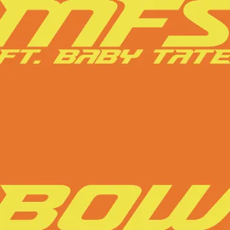 Bow (feat. Baby Tate) by MFS