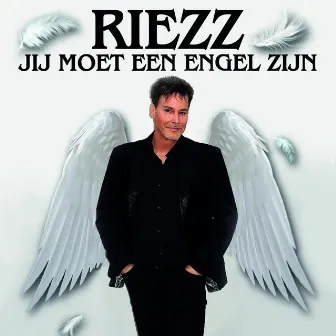 Jij moet een engel zijn by Riezz