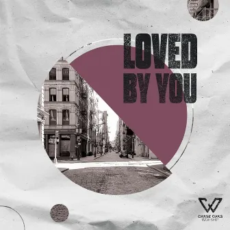 Loved By You by Chase Oaks Worship