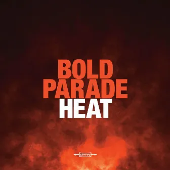 Heat EP by Bold Parade