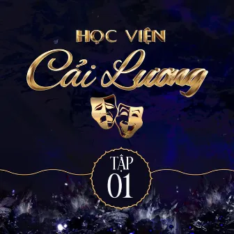 Tập 1: Học Viện Cải Lương by Học Viện Cải Lương