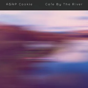 Café By The River by A$AP Cookie