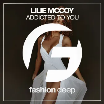 Addicted To You by Lilie McCoy