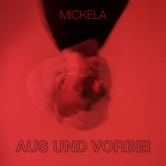 Aus und vorbei by Mickela