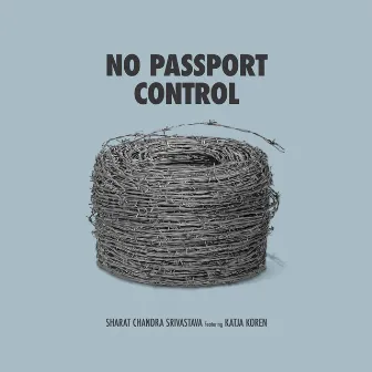 No Passport Control by Sharat Chandra Srivastava