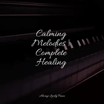 50 Calming Tracks for Peaceful Relaxation by Gentle Piano Music