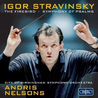 Stravinsky: The Firebird & A Symphony of Psalms by City Of Birmingham Symphony Orchestra