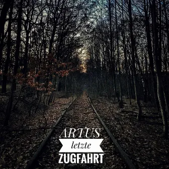 Letzte Zugfahrt by Artus