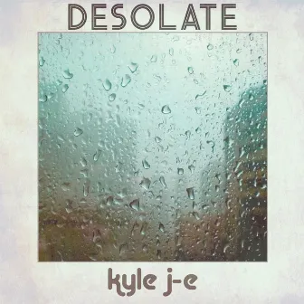 Desolate by Kyle J-E