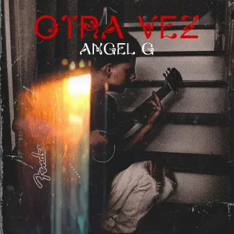 Otra Vez by Angel G