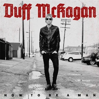 How to Be a Man by Duff McKagan