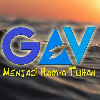 Menjadi Hamba Tuhan by GAV