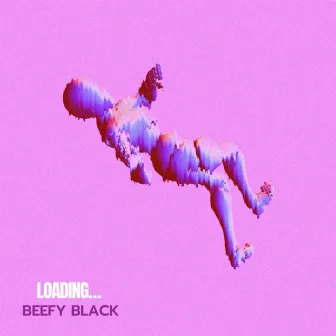 Loading… by Beefy Black