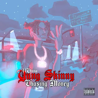 Yung Skinny Chasing Money by Unknown Artist